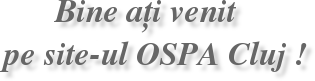 Bine ati venit pe site-ul OSPA Cluj